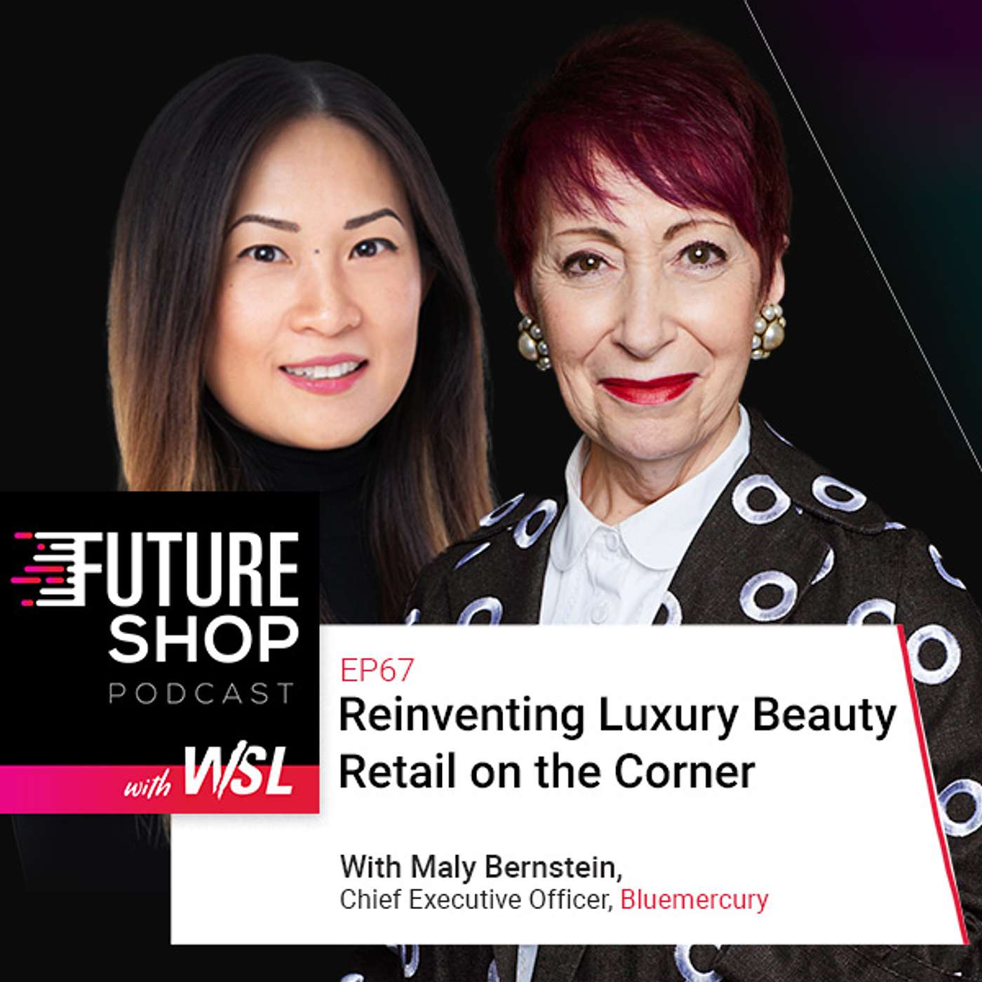 EP67: Reinventing Luxury Beauty Retail on the Corner with Maly Bernstein, Bluemercury