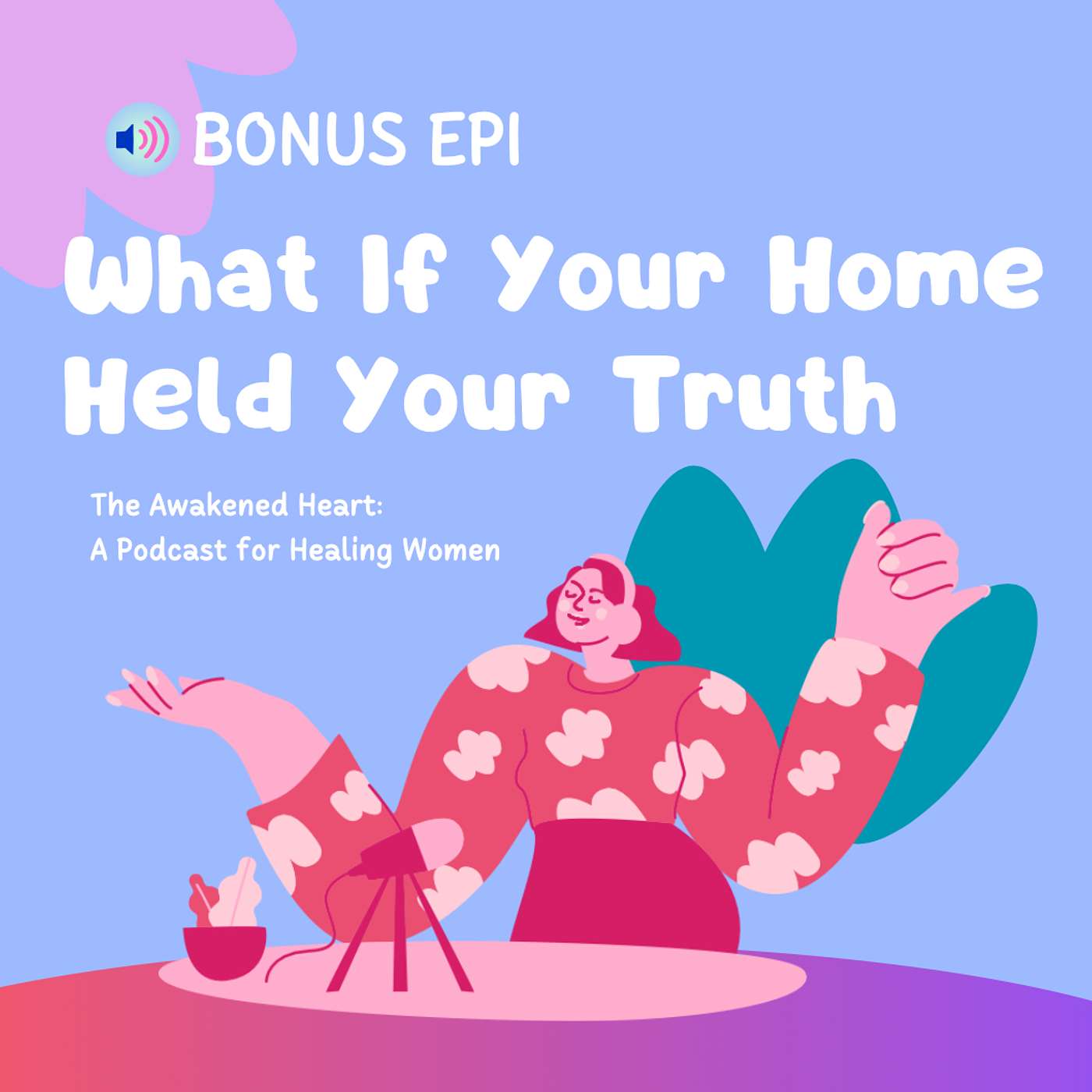 BONUS EPI: What If Your Home Held Your Truth episode artwork