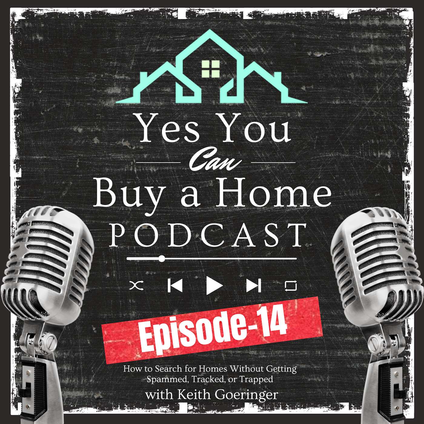 Yes! You Can Buy a Home with Keith Goeringer