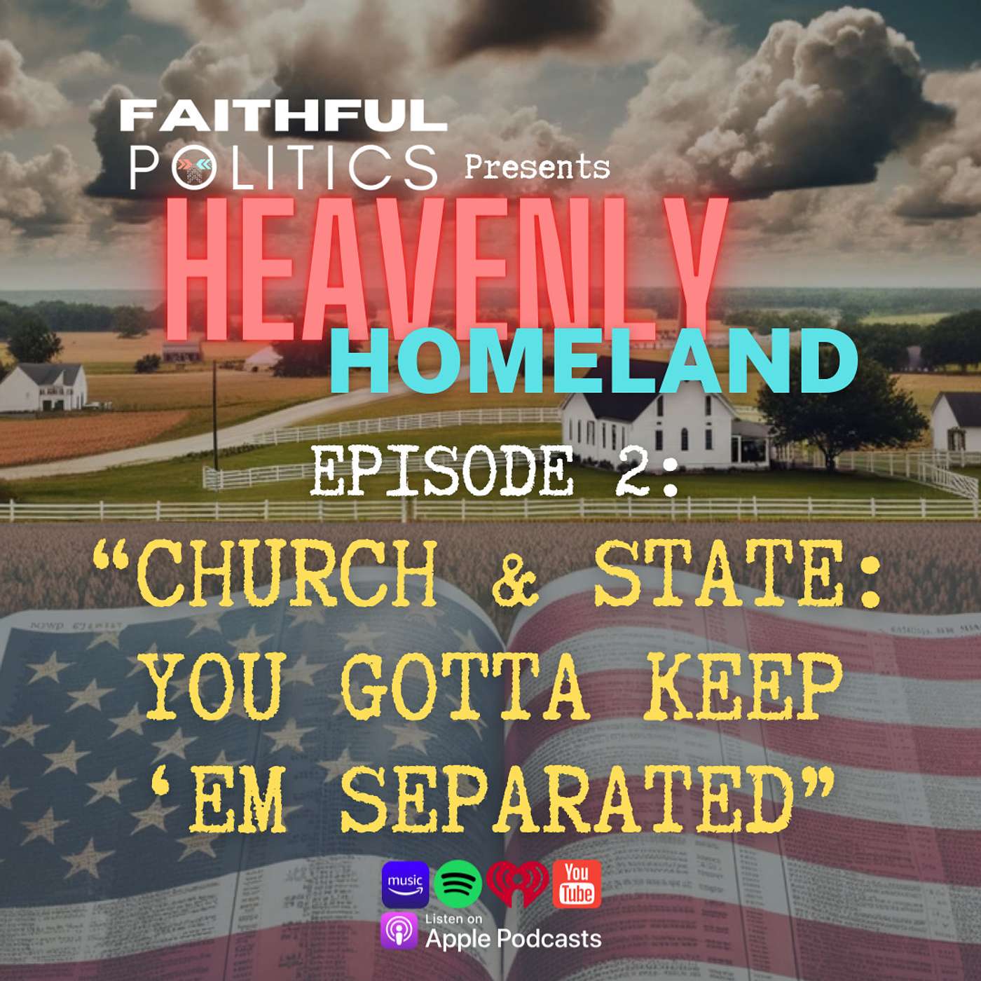 Heavenly Homeland, Episode 2: Church & State - You Gotta Keep 'Em Separated