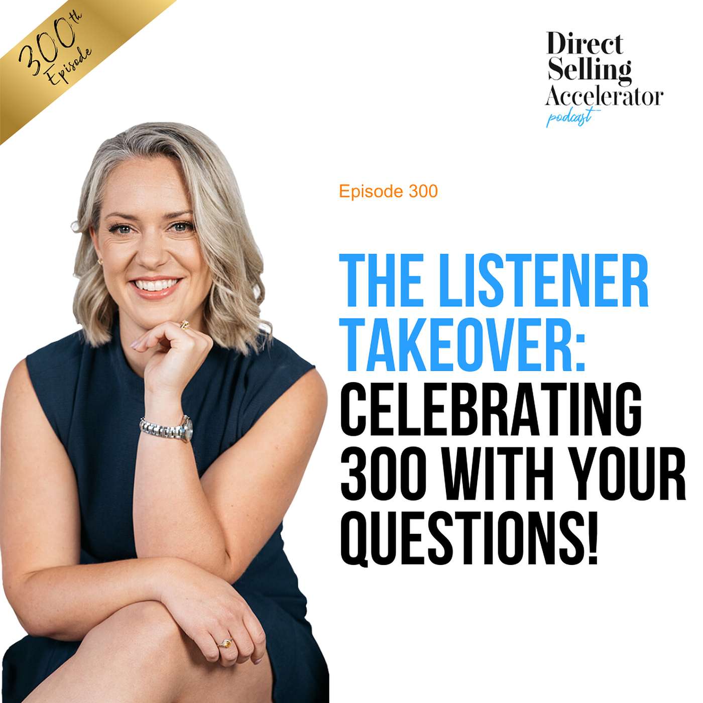 EP 300: The Listener Takeover: Celebrating 300 with Your Questions! episode artwork