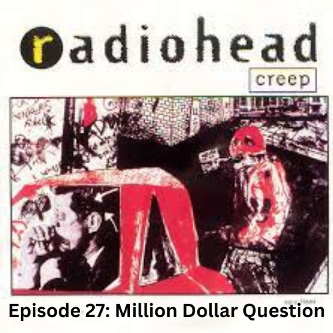 Million Dollar Question (Creep Single)