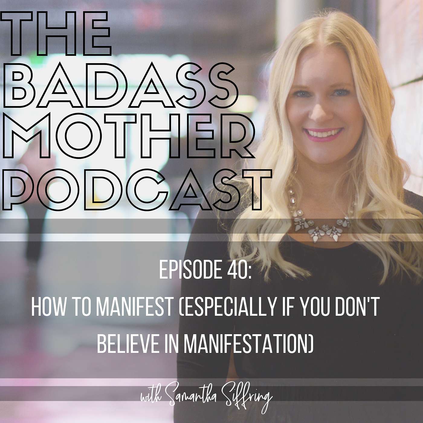 Ep. 40 How to Manifest (Especially if You Don’t Believe in Manifestation) episode artwork