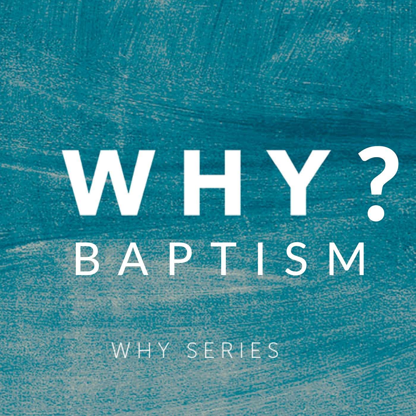 Mark 1:1-11 | WHY? Baptism