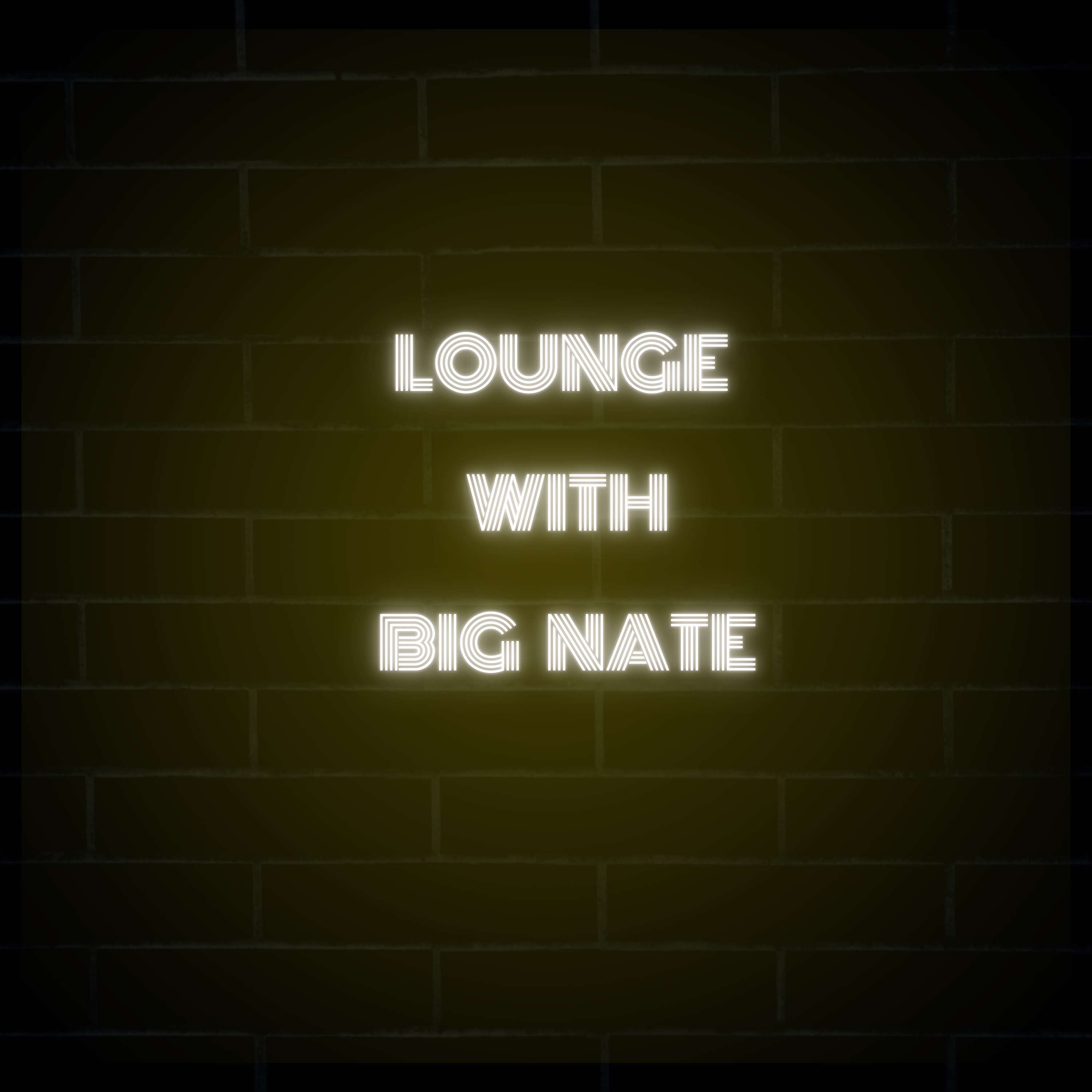 LOUNGE WITH BIG NATE