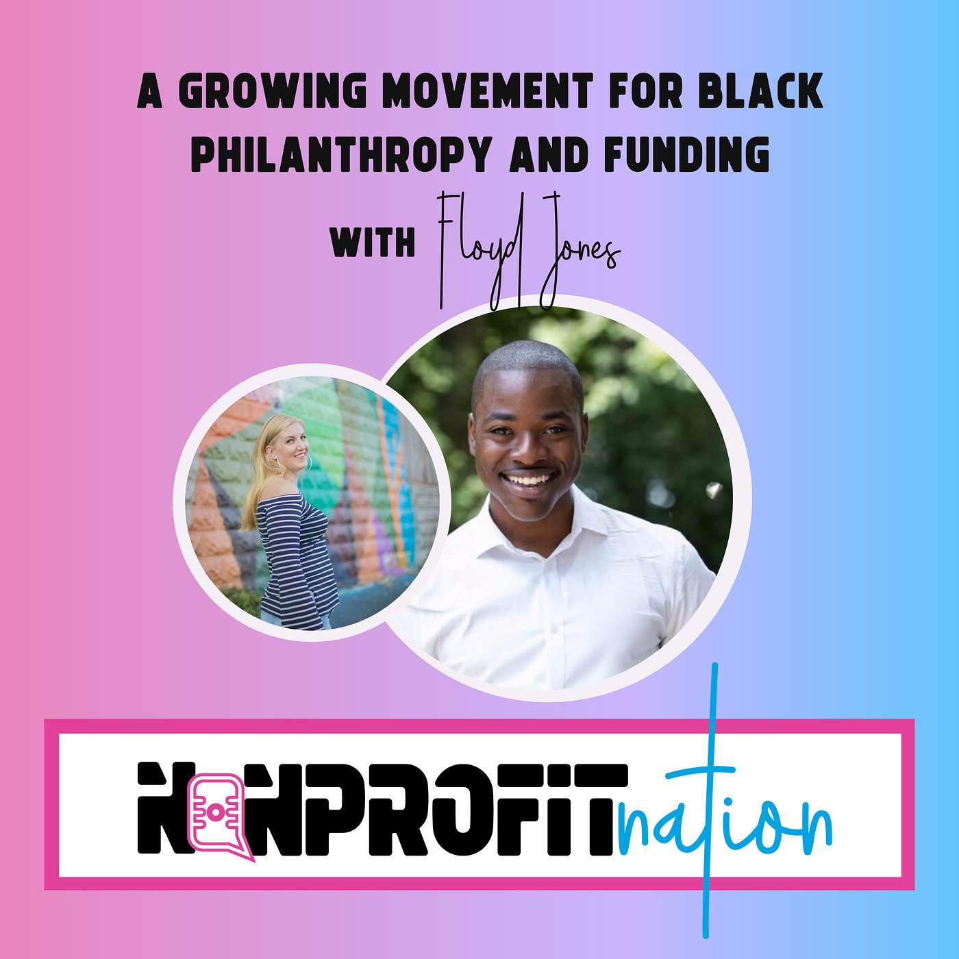 A Growing Movement for Black Philanthropy and Funding with Floyd Jones