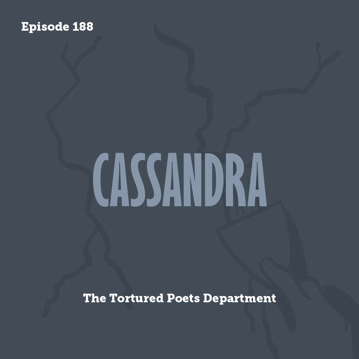 Tay to Z Episode 188: Cassandra