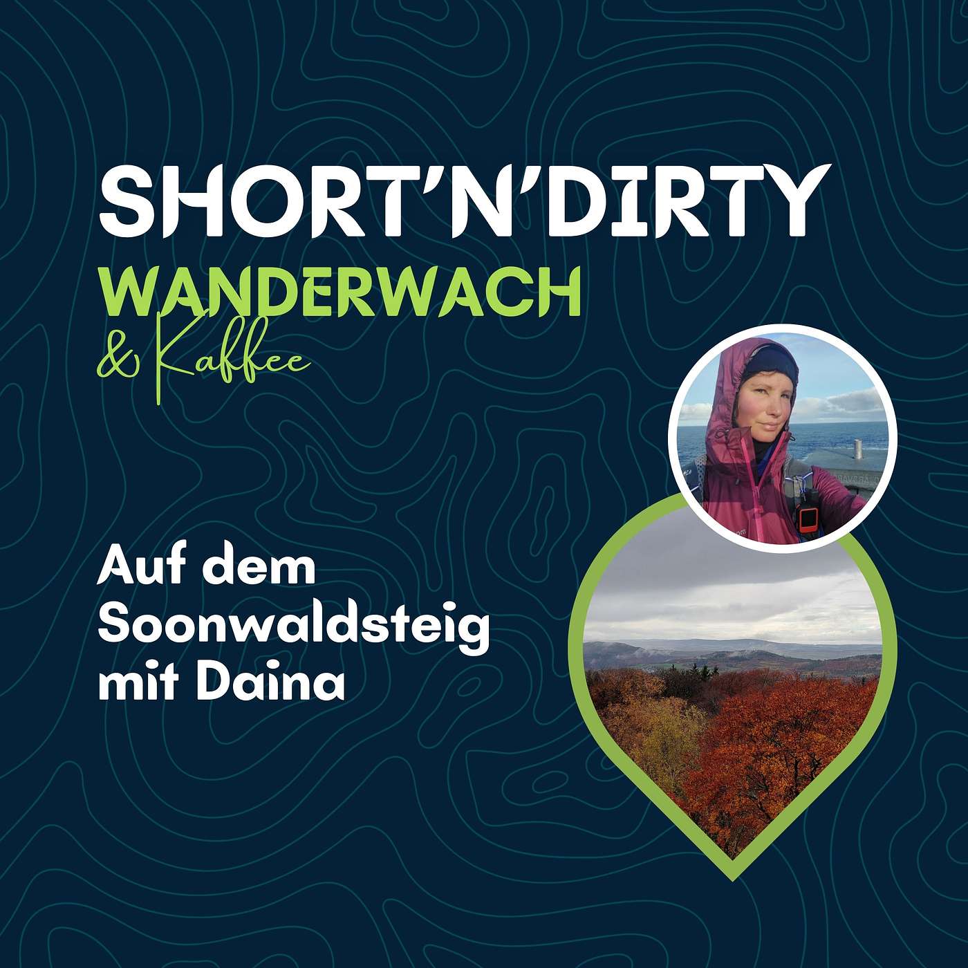Short'n'Dirty: Auf dem Soonwaldsteig im Hunsrück mit Daina episode artwork