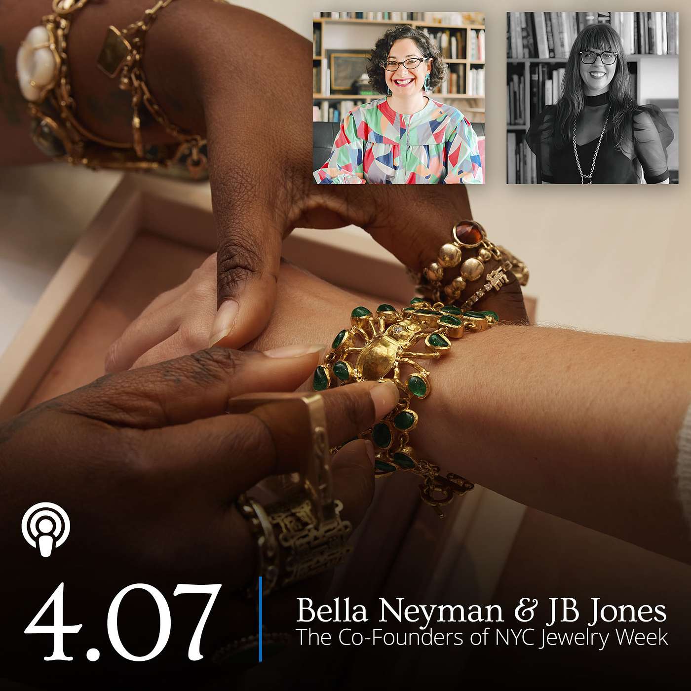 S4–07: Bella Neyman & JB Jones, The Co–Founders of NYC Jewelry Week