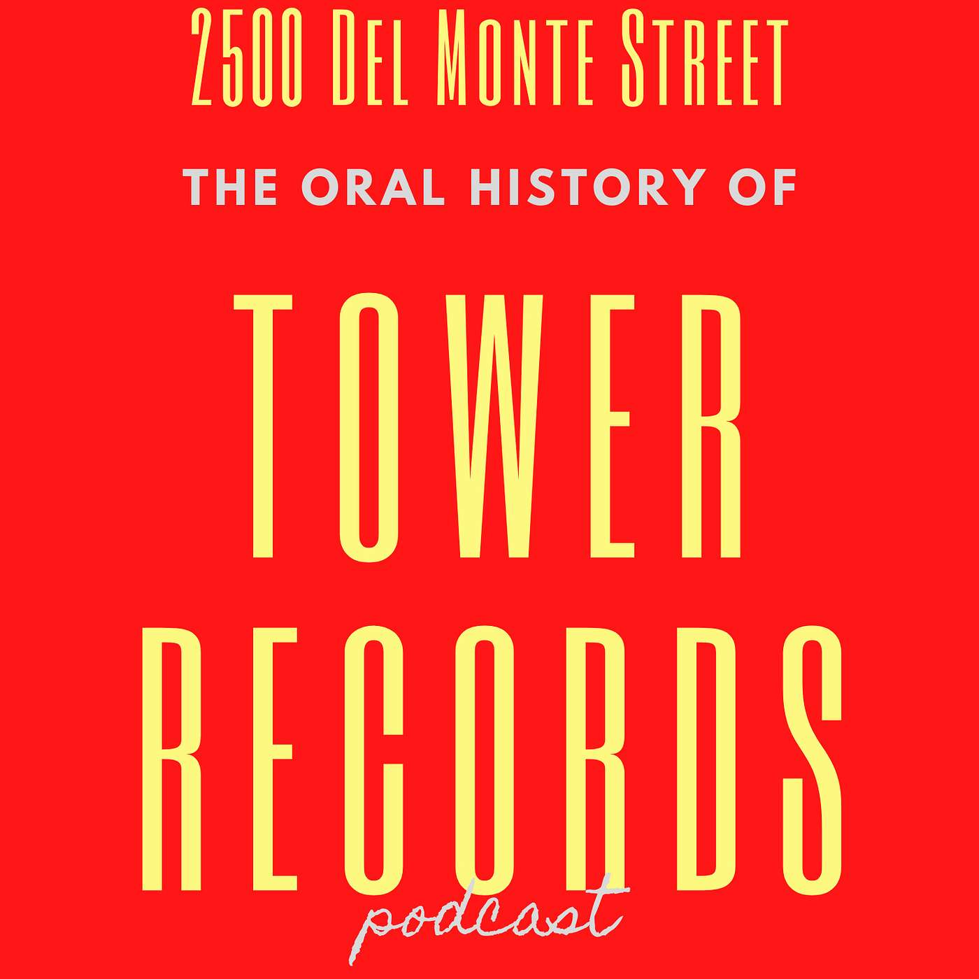 2500 DelMonte Street: The Oral History of Tower Records