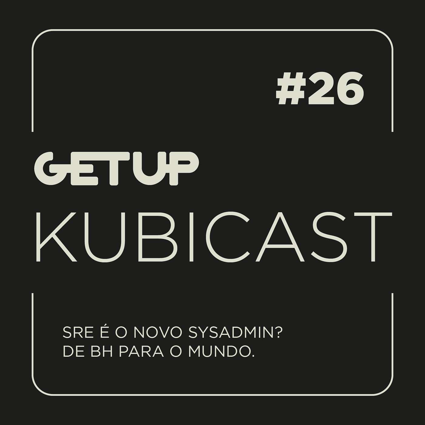 #26 - SRE é o novo sysadmin? De BH para o mundo.