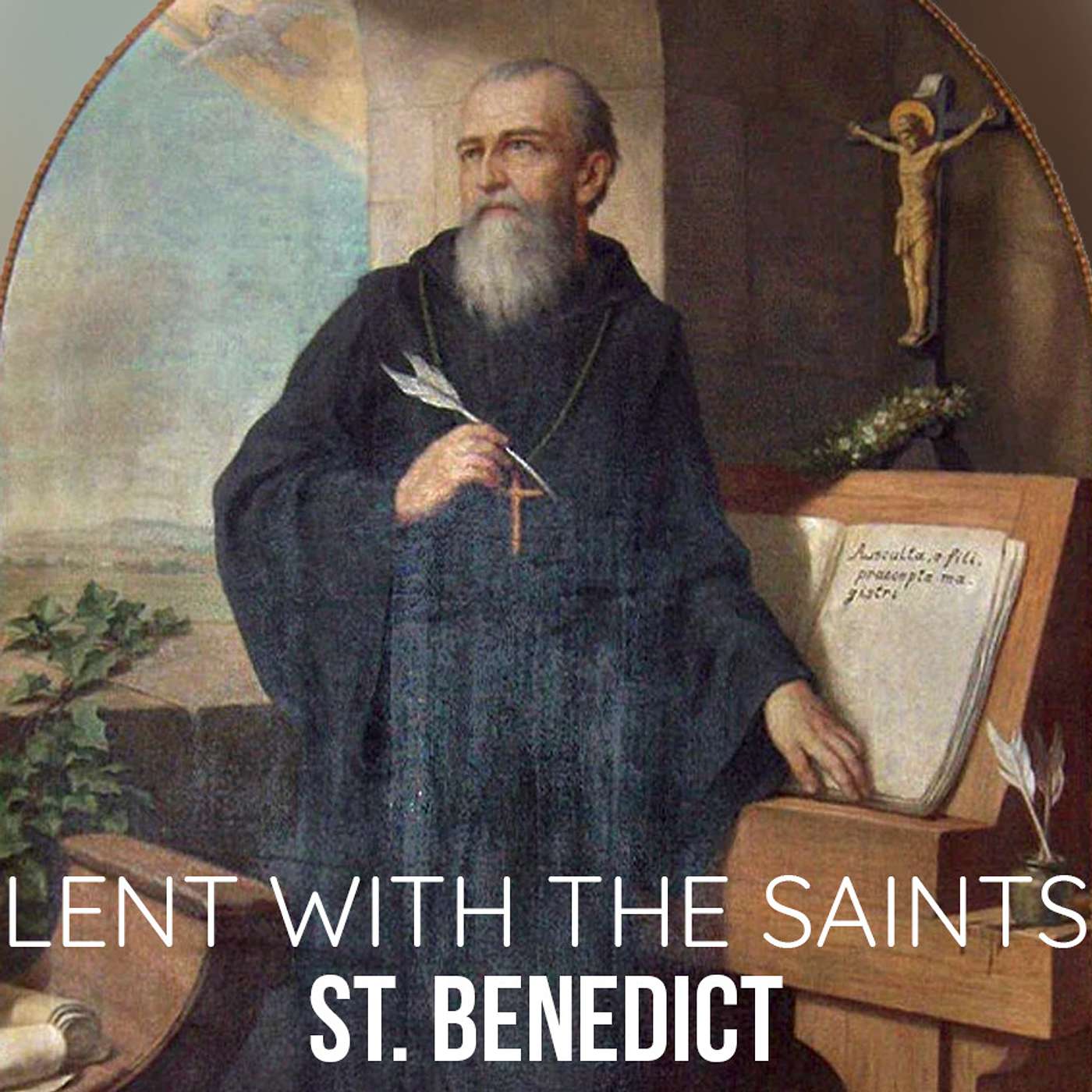 Season 2 Episode 59 - Lent with the Saints - St. Benedict
