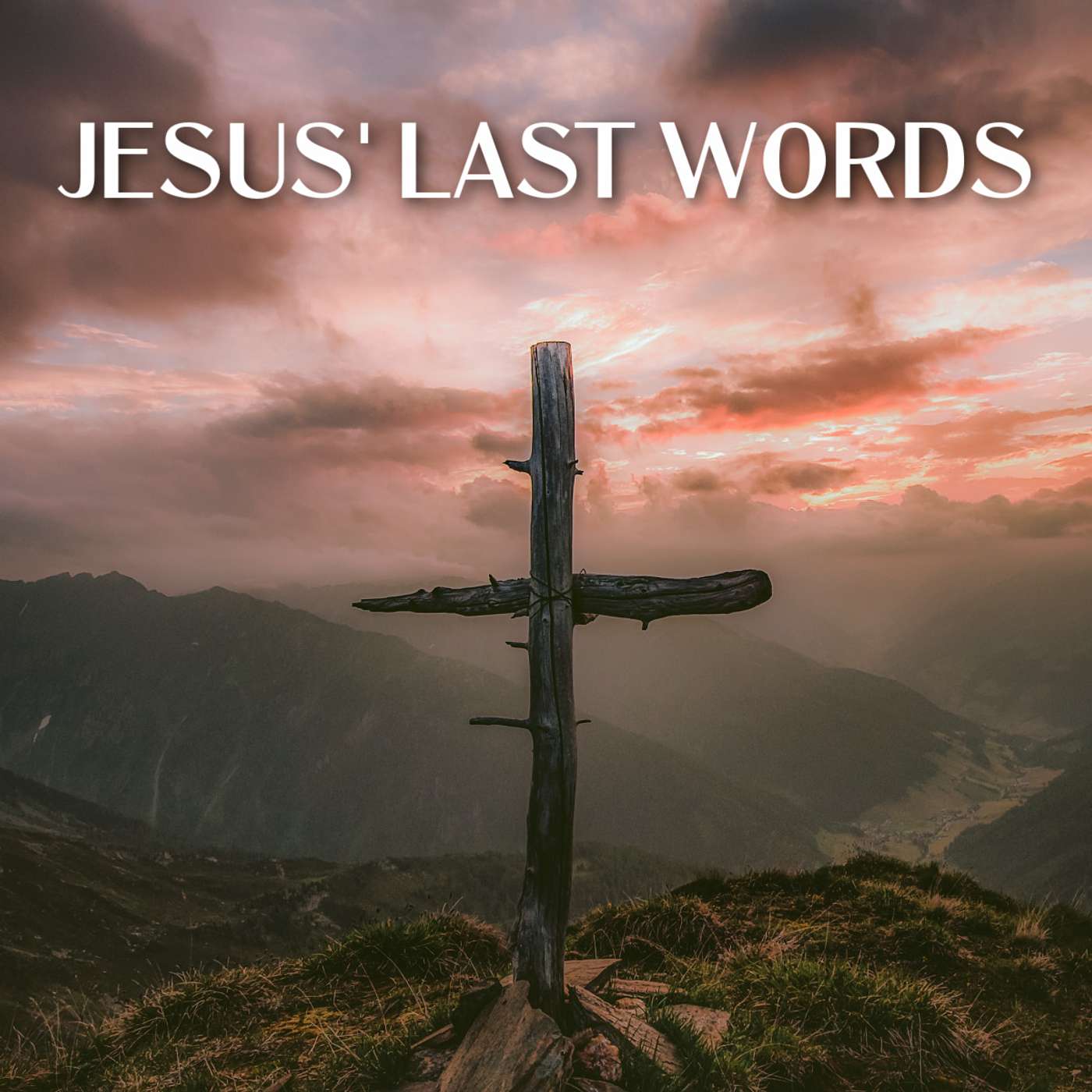 Father Forgive Them, For They Know Not What They Do - Last Words Of Jesus episode artwork