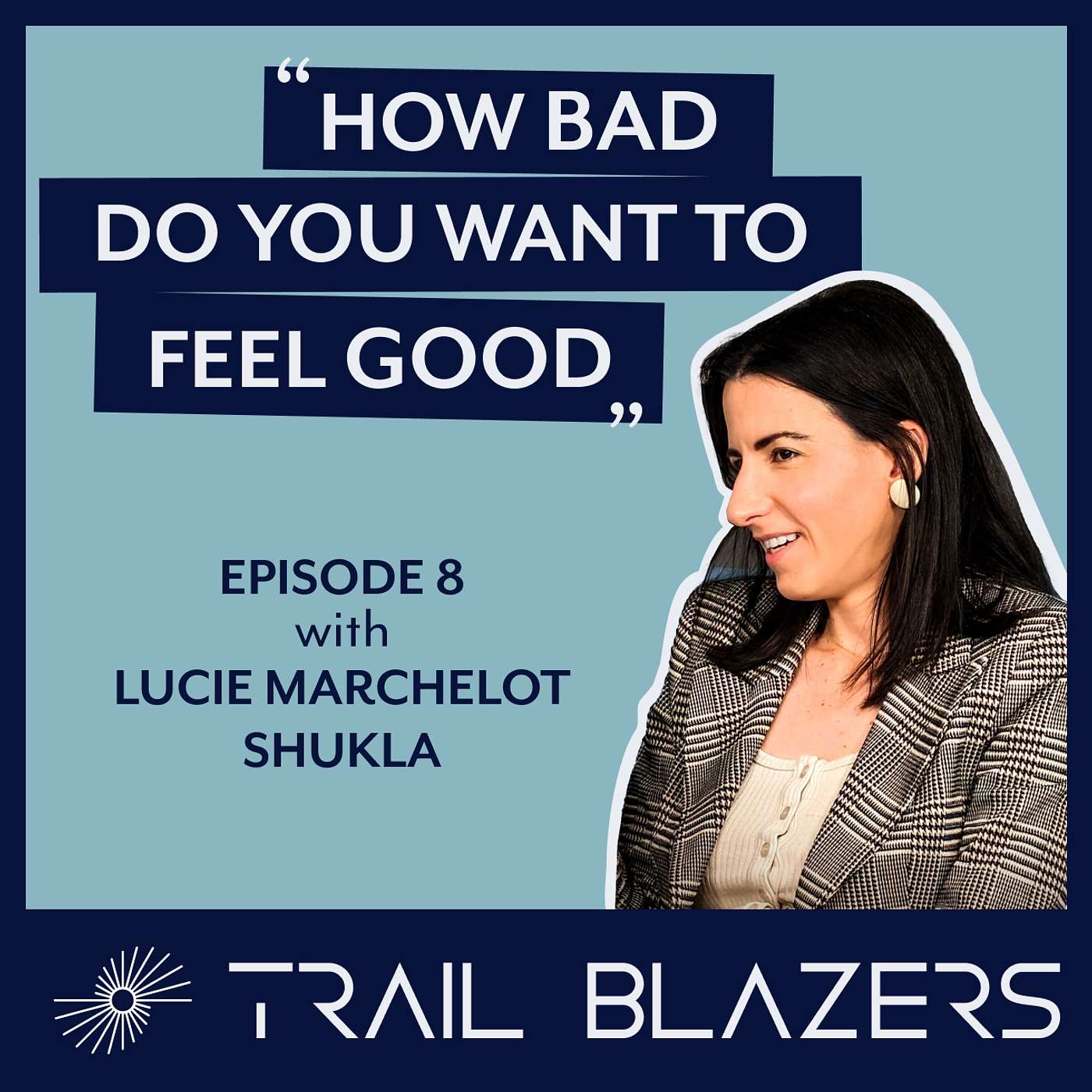 Empowering High Performing Individuals with Lucie Marchelot Shukla on Trail Blazers episode artwork