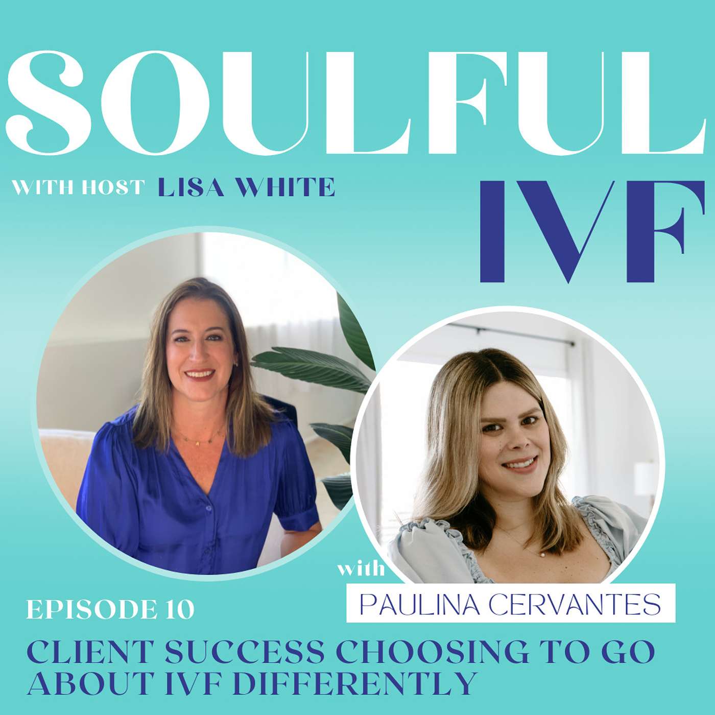 [Client Success] Choosing to go about IVF Differently - Paulina's Story (Ep: 10) episode artwork