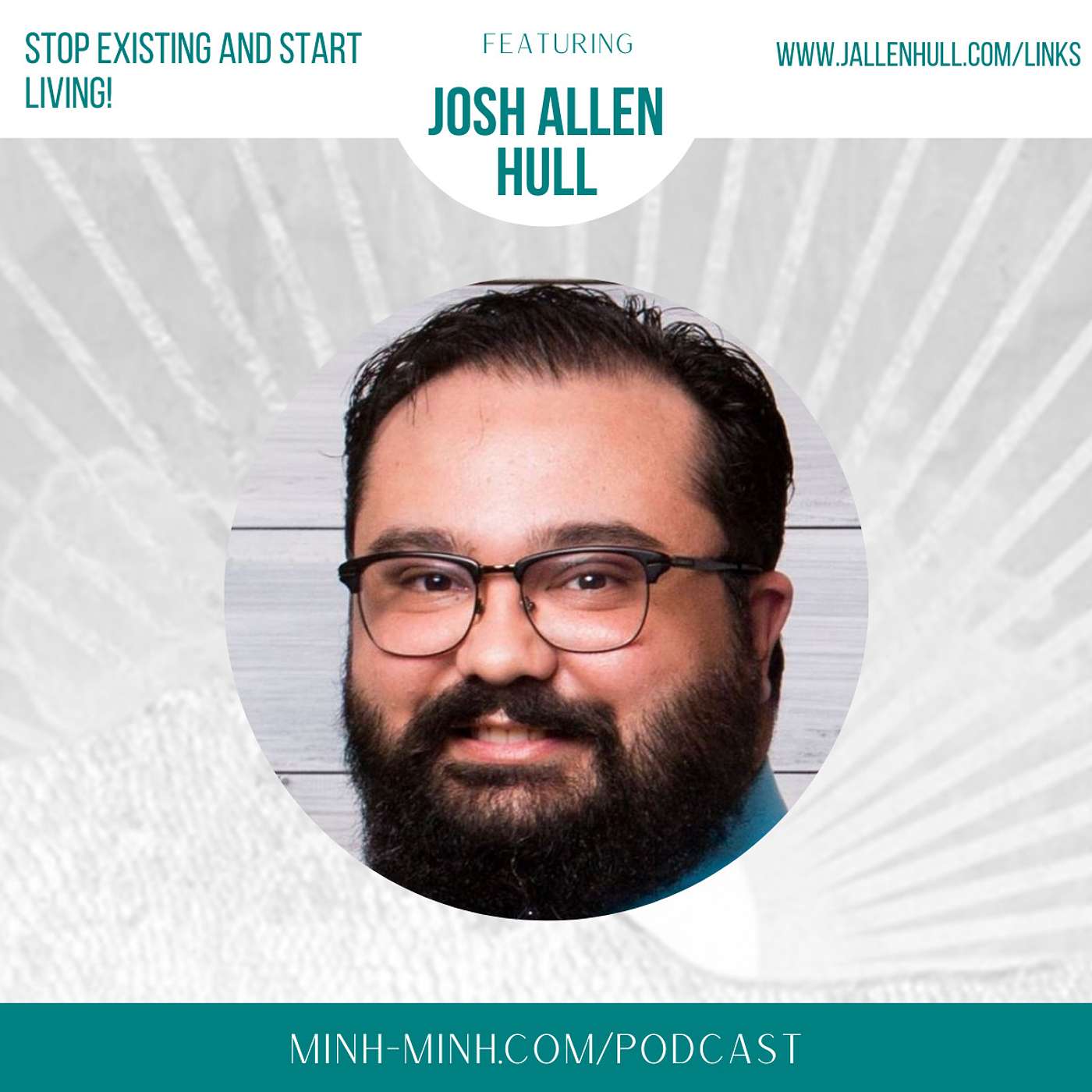 Stop Existing and Start Living! With Josh Allen Hull