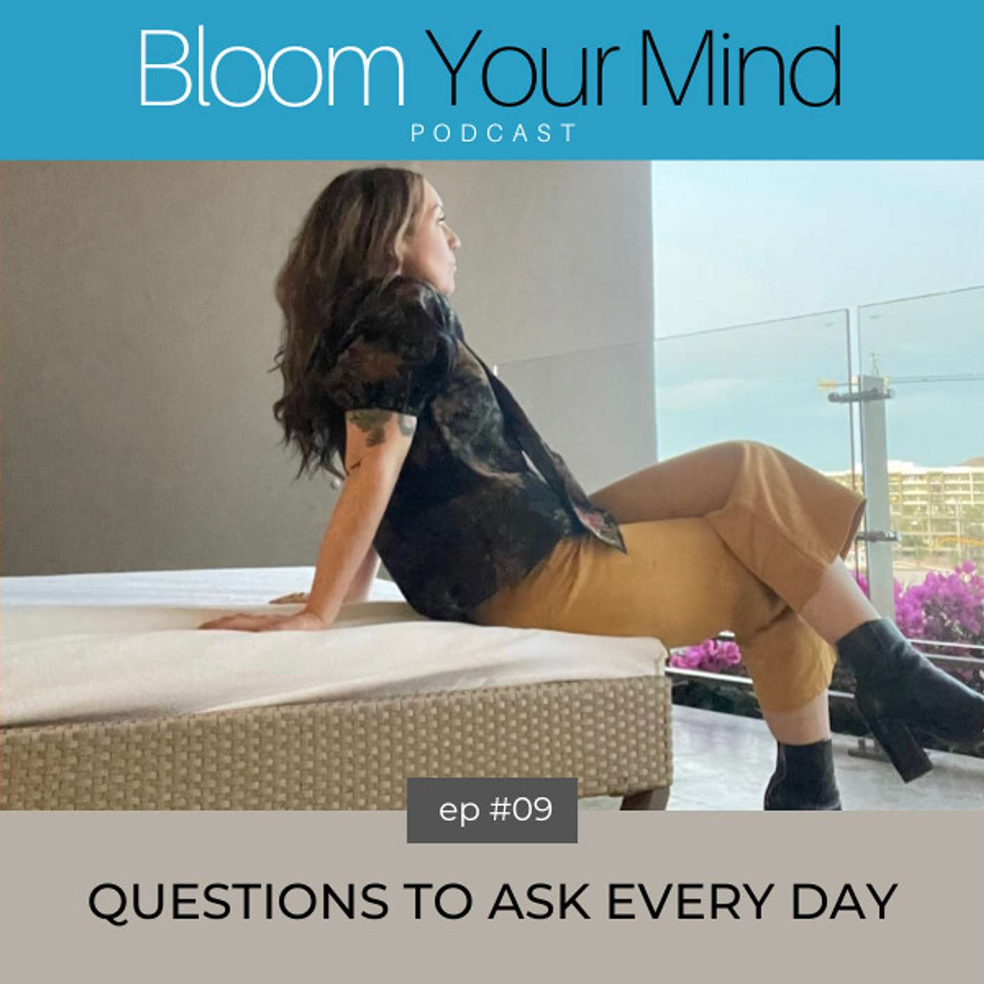 Ep 09: Questions to Ask Every Day