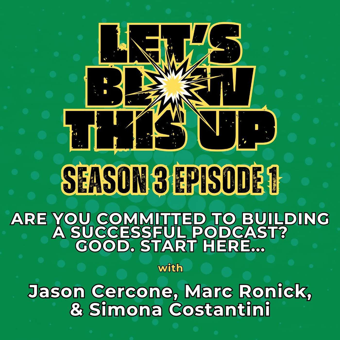 Let\'s Blow This Up: Explosive Conversations About Podcasting, Brand Building, & Communication