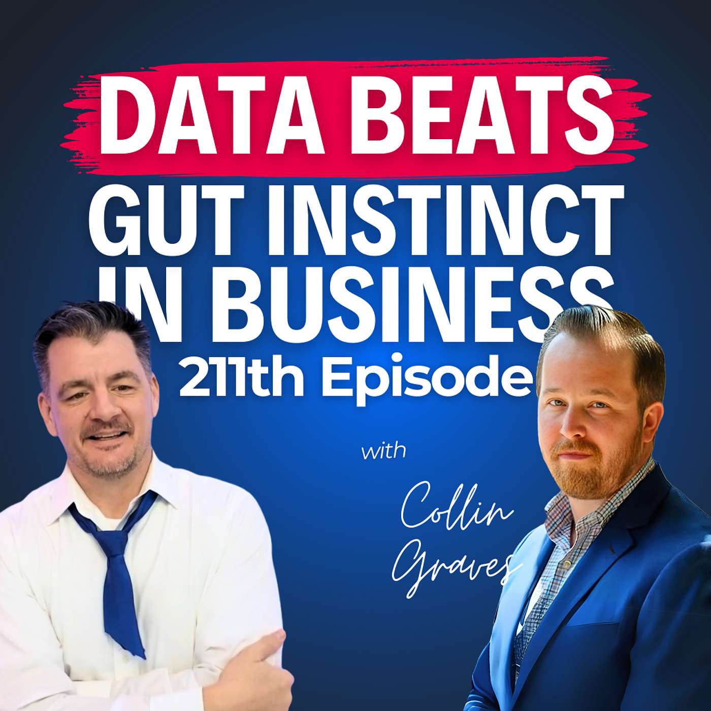 Collin Graves on Why Data Beats Gut Instinct in Business