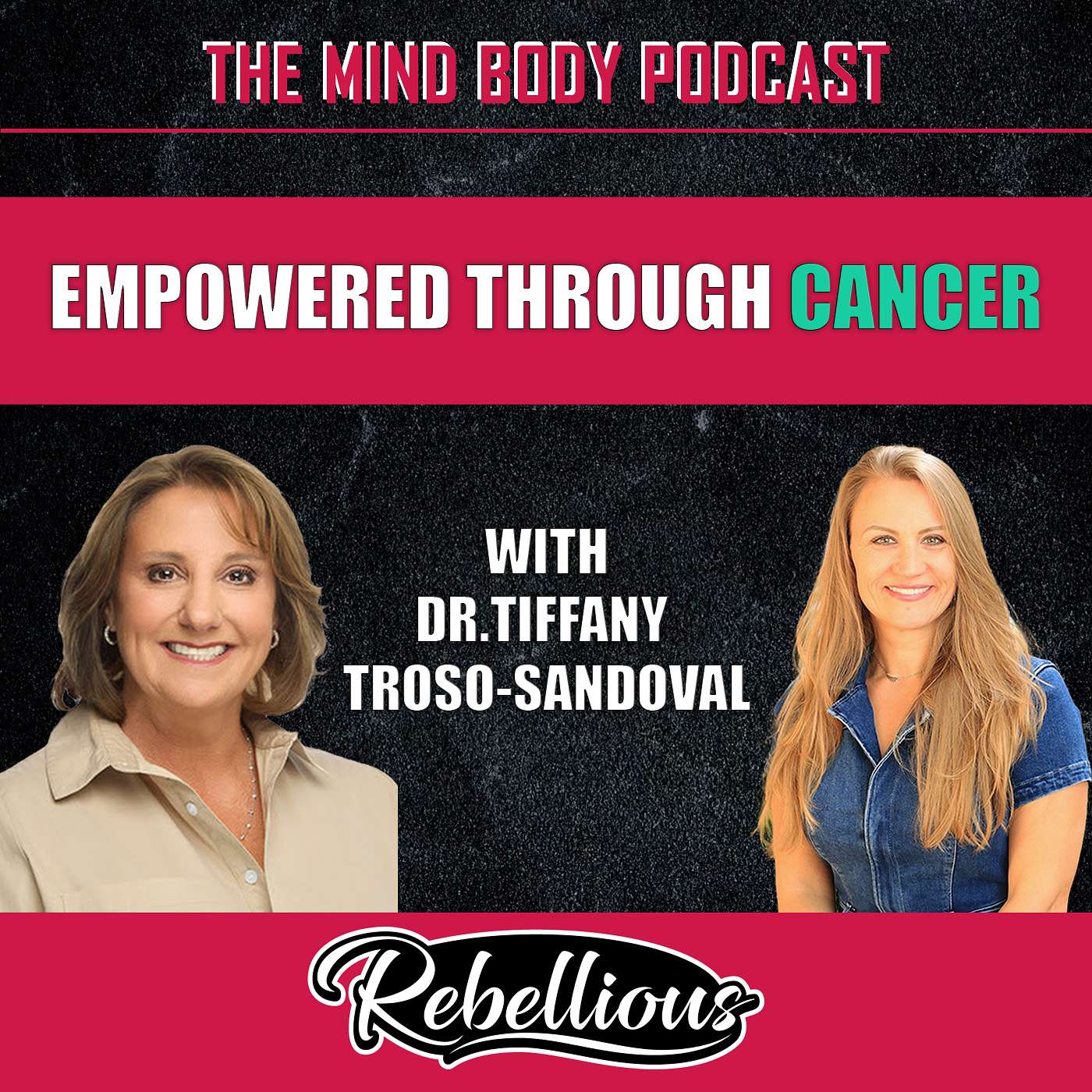 Episode 162: Empowered Through Cancer with Dr. Tiffany Troso-Sandoval