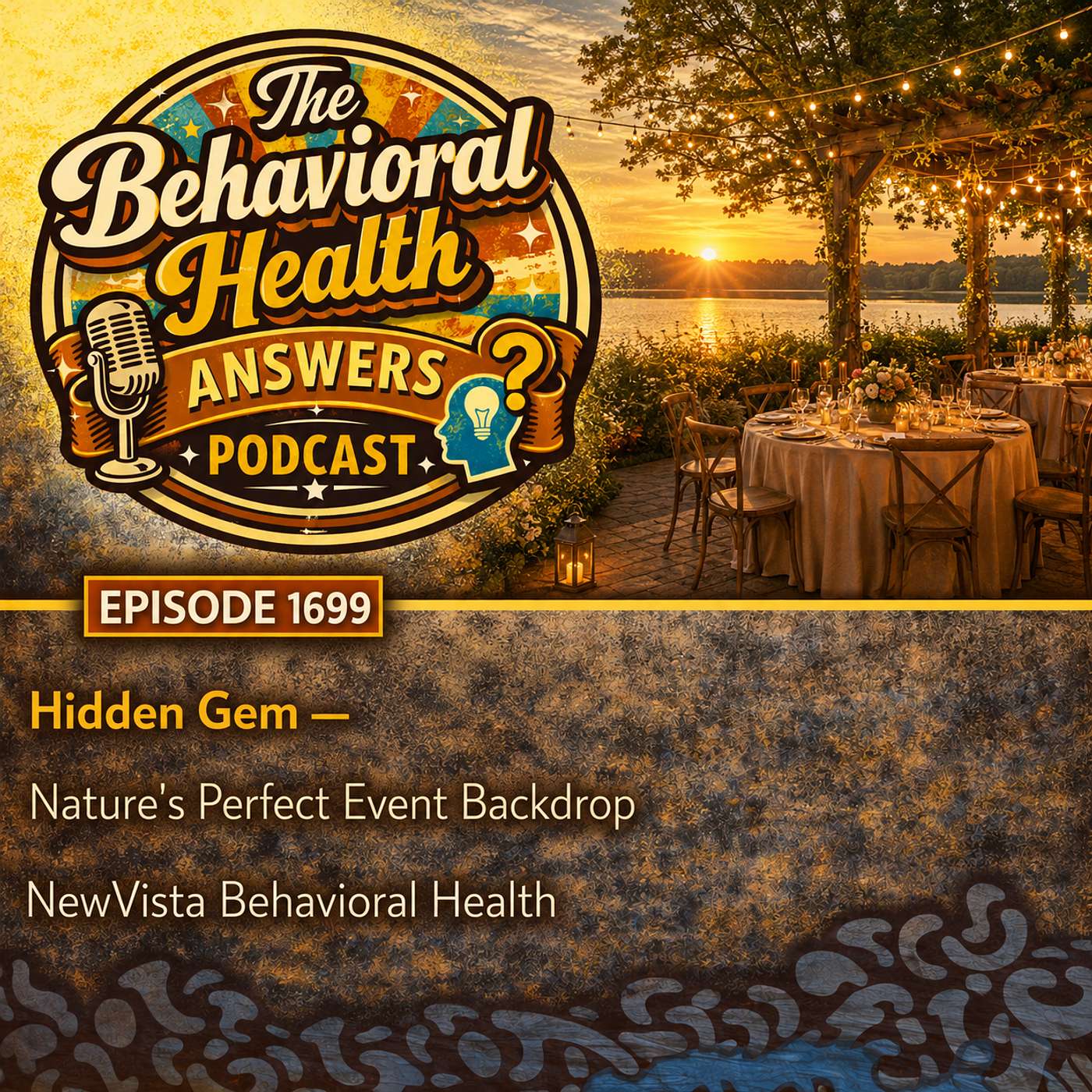 Episode 1699: Hidden Gem - Nature's Perfect Event Backdrop | NewVista Behavioral Health episode artwork