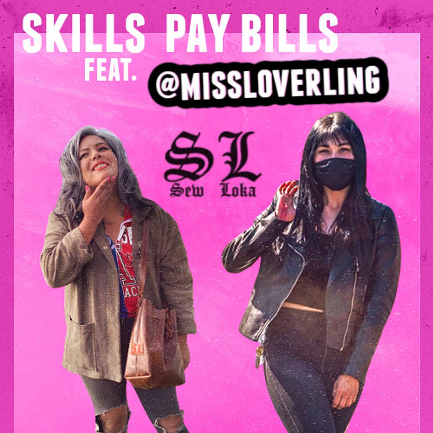 SKILLS PAY BILLS: A Sew Loka Podcast