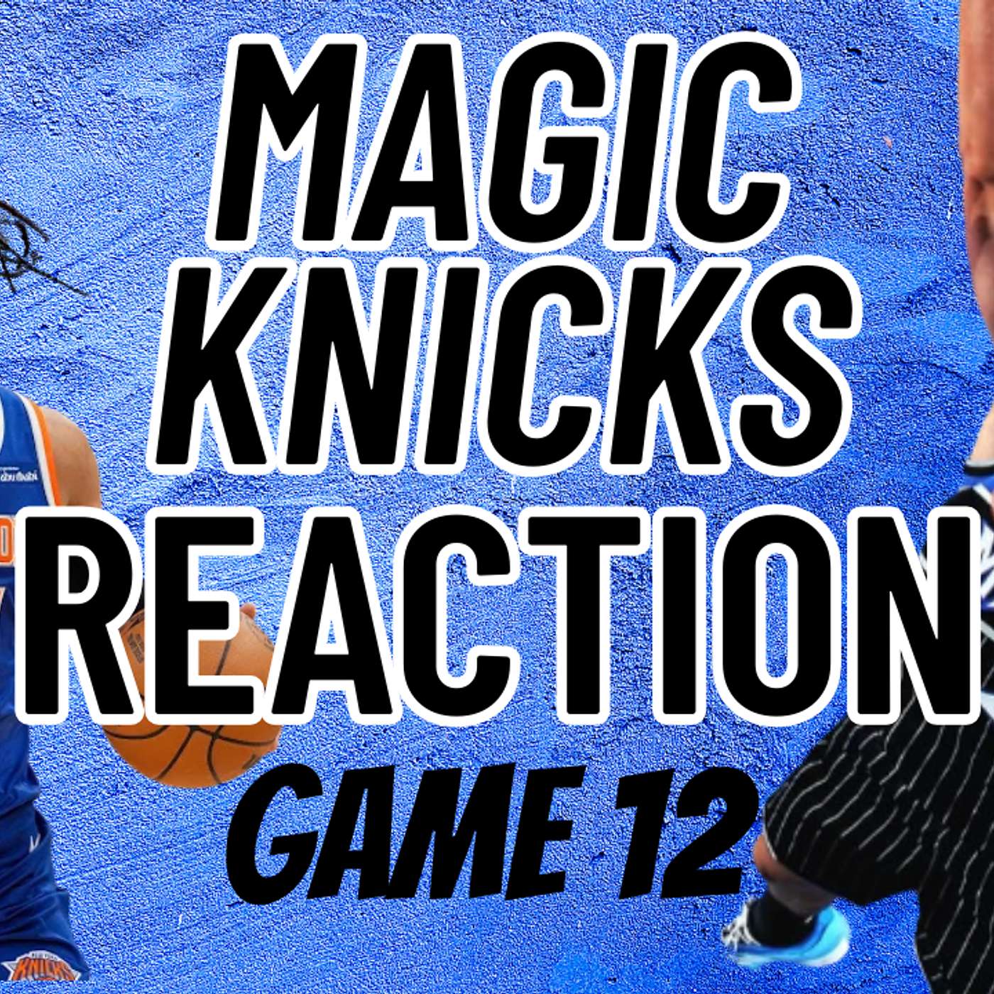 Magic at Knicks Reaction Game 12 episode artwork