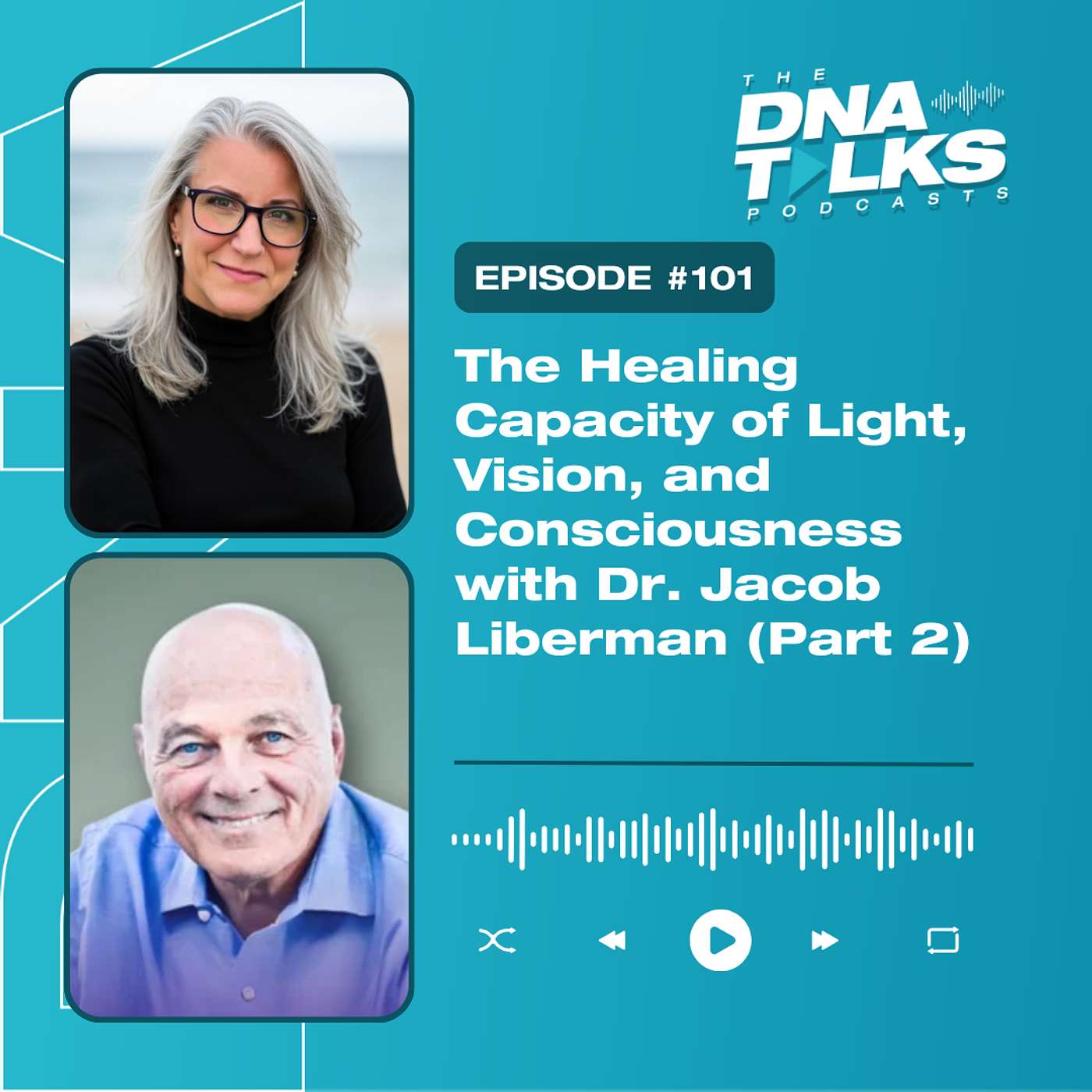 The Healing Capacity of Light, Vision, and Consciousness with Dr. Jacob Liberman (Part 2)