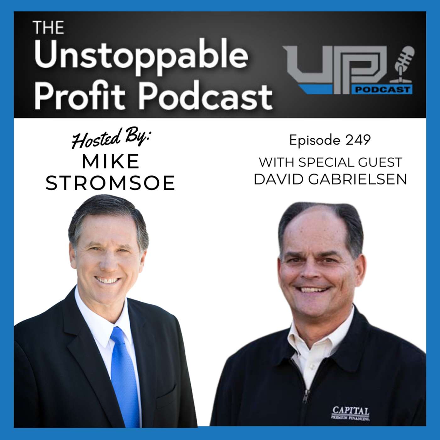 Episode 249: 2 Billion Through True Business Partnerships with David Gabrielsen of Capital Premium Finance episode artwork