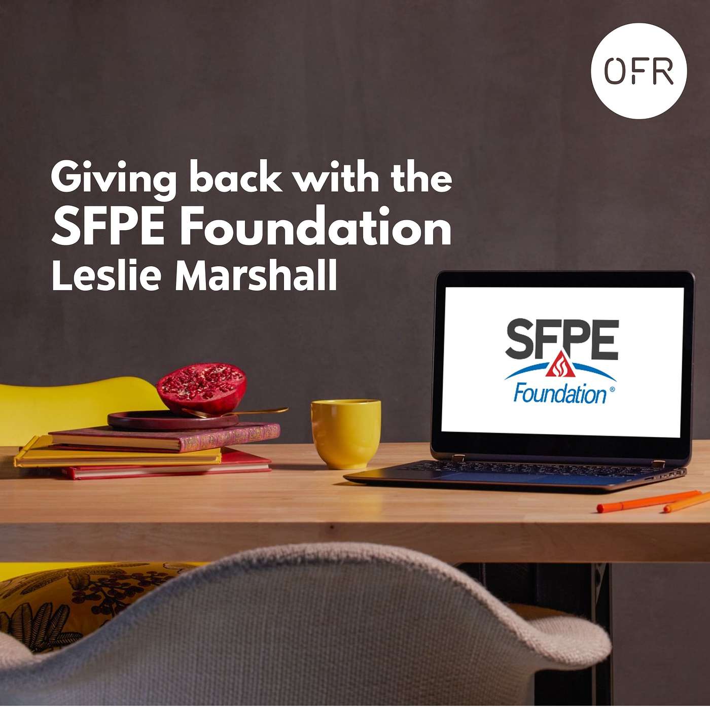 219 - Giving back with the SFPE Foundation - with Leslie Marshall