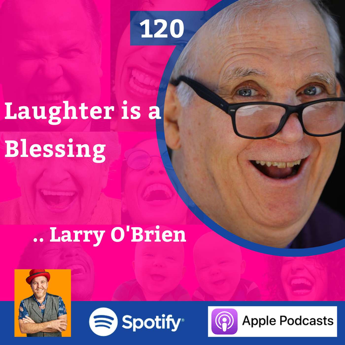 120: Laughter Yoga is a Blessing with Larry O’Brien