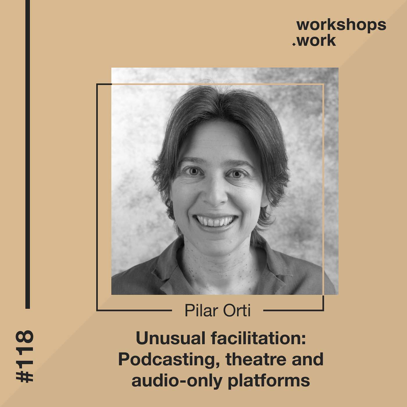 118 - Unusual facilitation: Podcasting, theatre and audio-only platforms with Pilar Orti