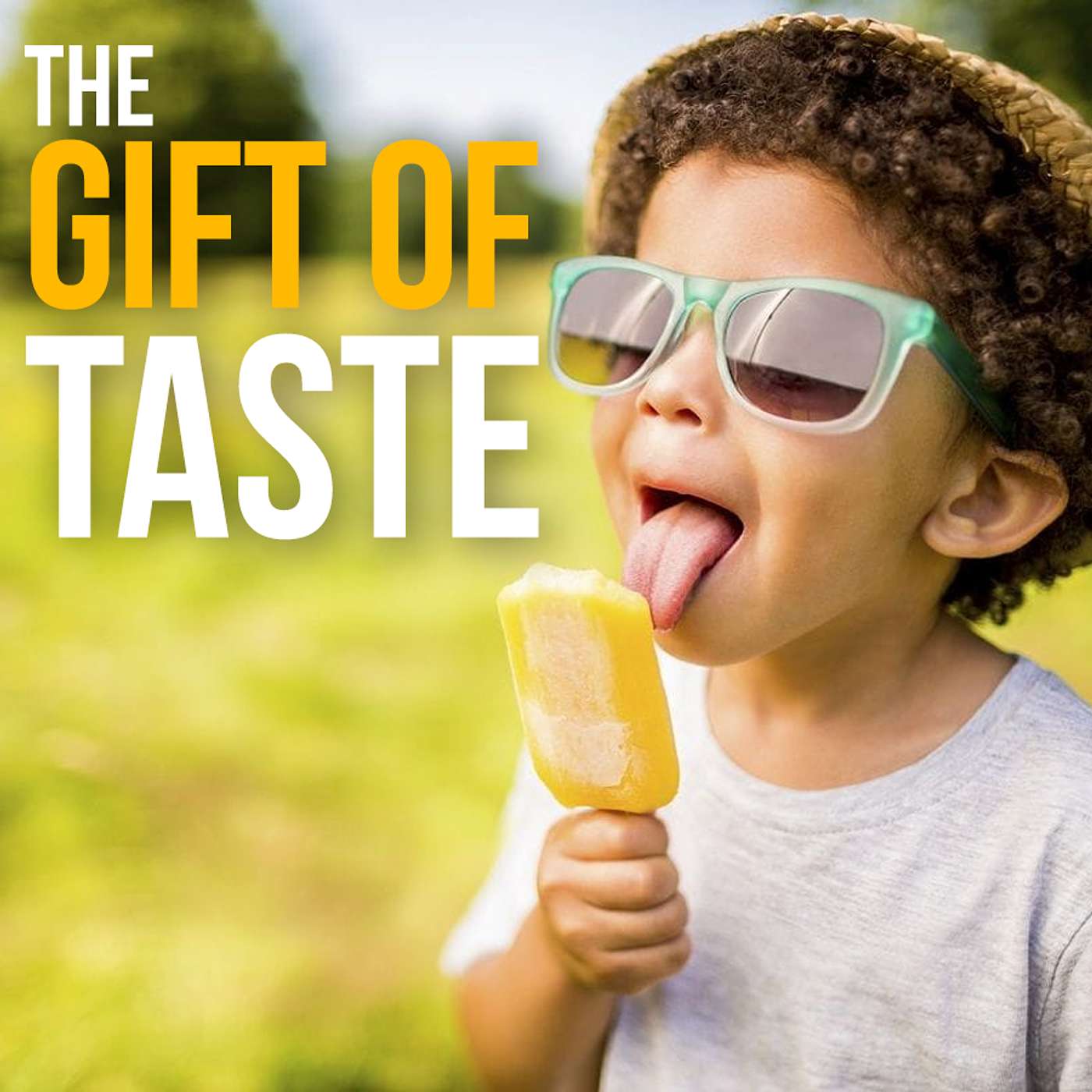 Season 4 Episode 275 - Revisiting the 5 Senses - The Gift of Taste