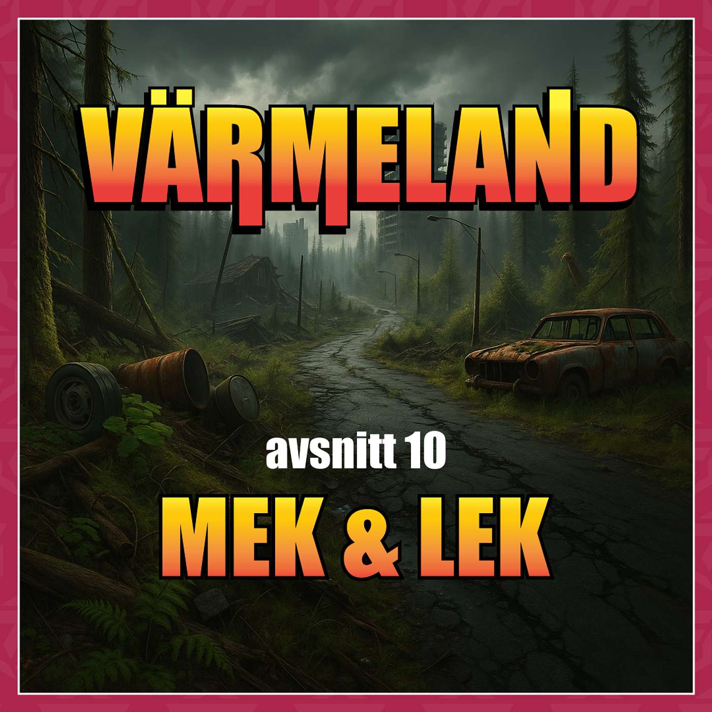 Mutant - Värmeland [avsnitt 10] - Mek & lek