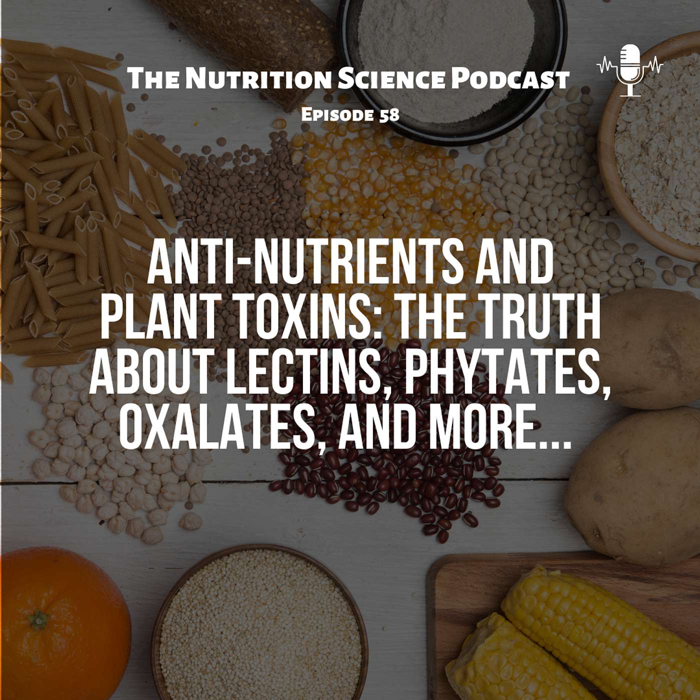 Anti-Nutrients and Plant Toxins: The Truth About Lectins, Phytates, Oxalates, and More...