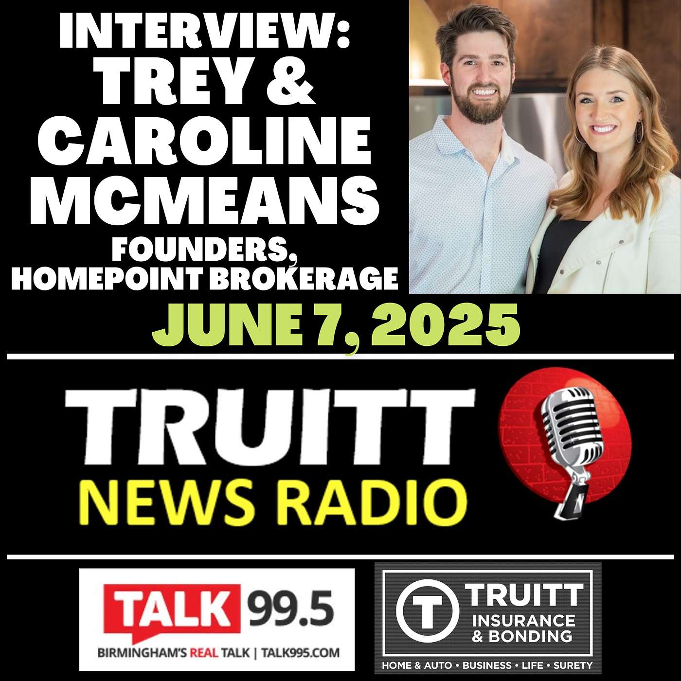 INTERVIEW: Trey & Caroline McMeans (founders, Homepoint Brokerage) from our June 7, 2025 TRUITT NEWS RADIO Show