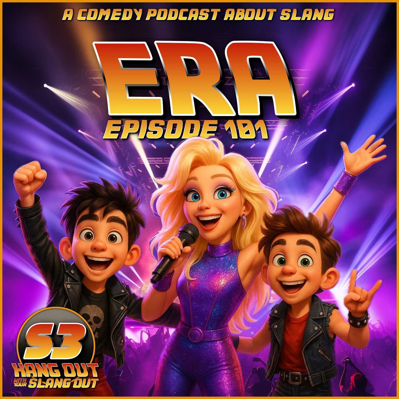 Era - 101 - Hang Out With Your Slang Out Podcast