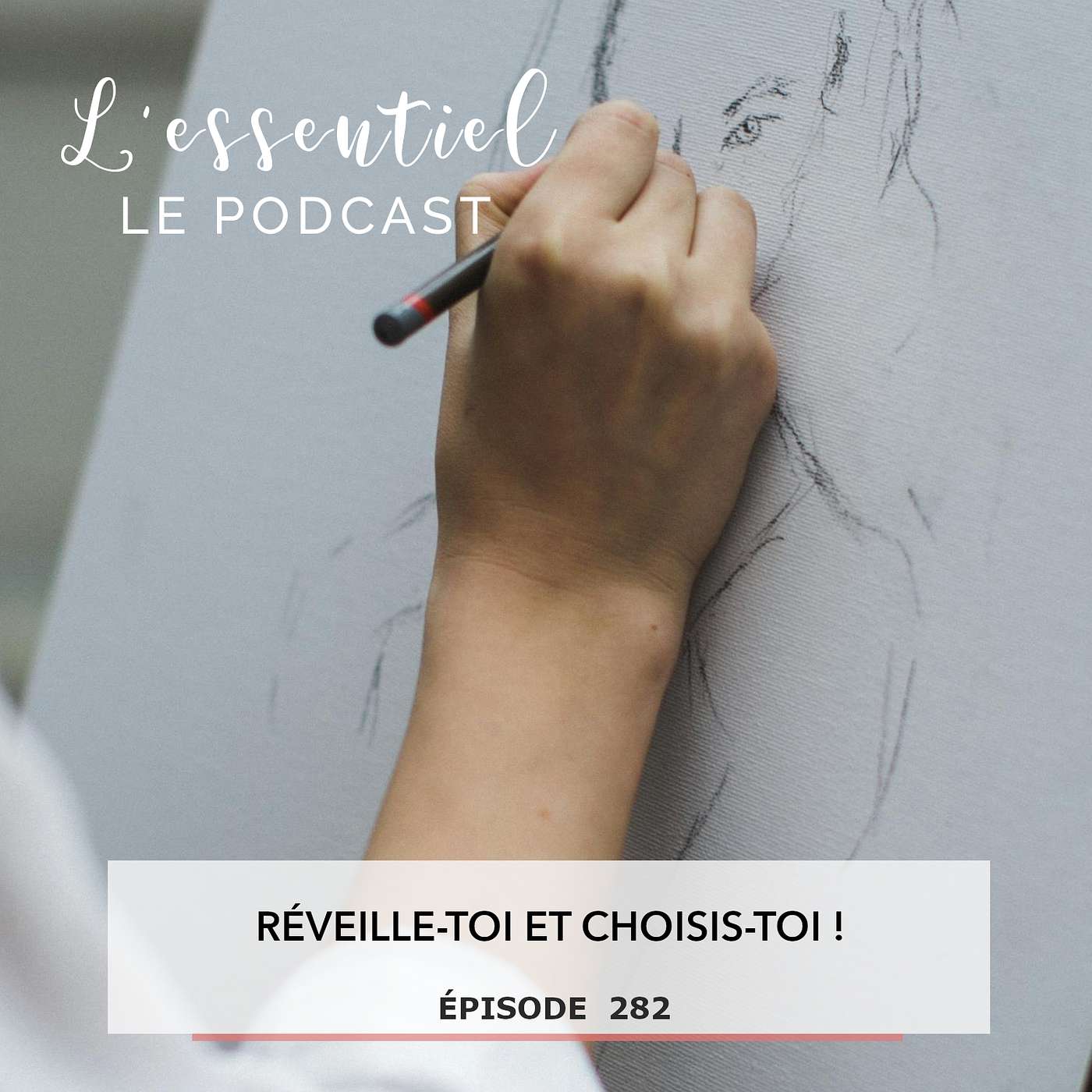 Ep # 282 : Réveille-toi et choisis-toi.