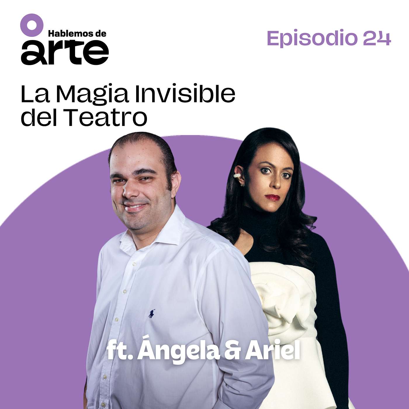 Ep. 24 | La Magia Invisible del Teatro | Con Ariel & Angela