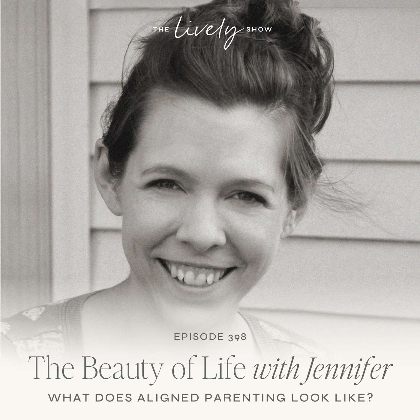 TLS 398 Beauty of Life w/Jennifer: What does aligned parenting look like? episode artwork