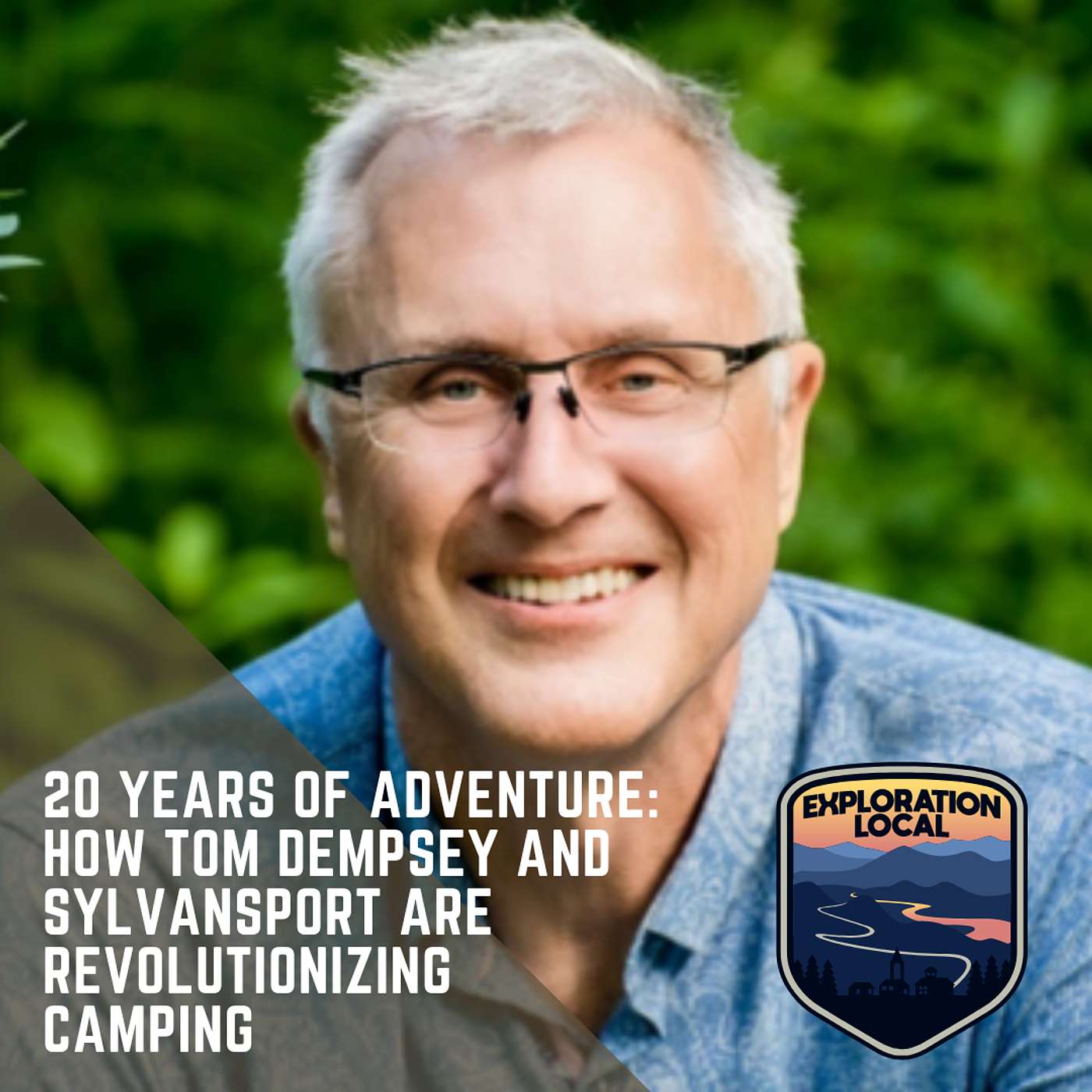 20 Years of Adventure: How Tom Dempsey and SylvanSport are Revolutionizing Camping