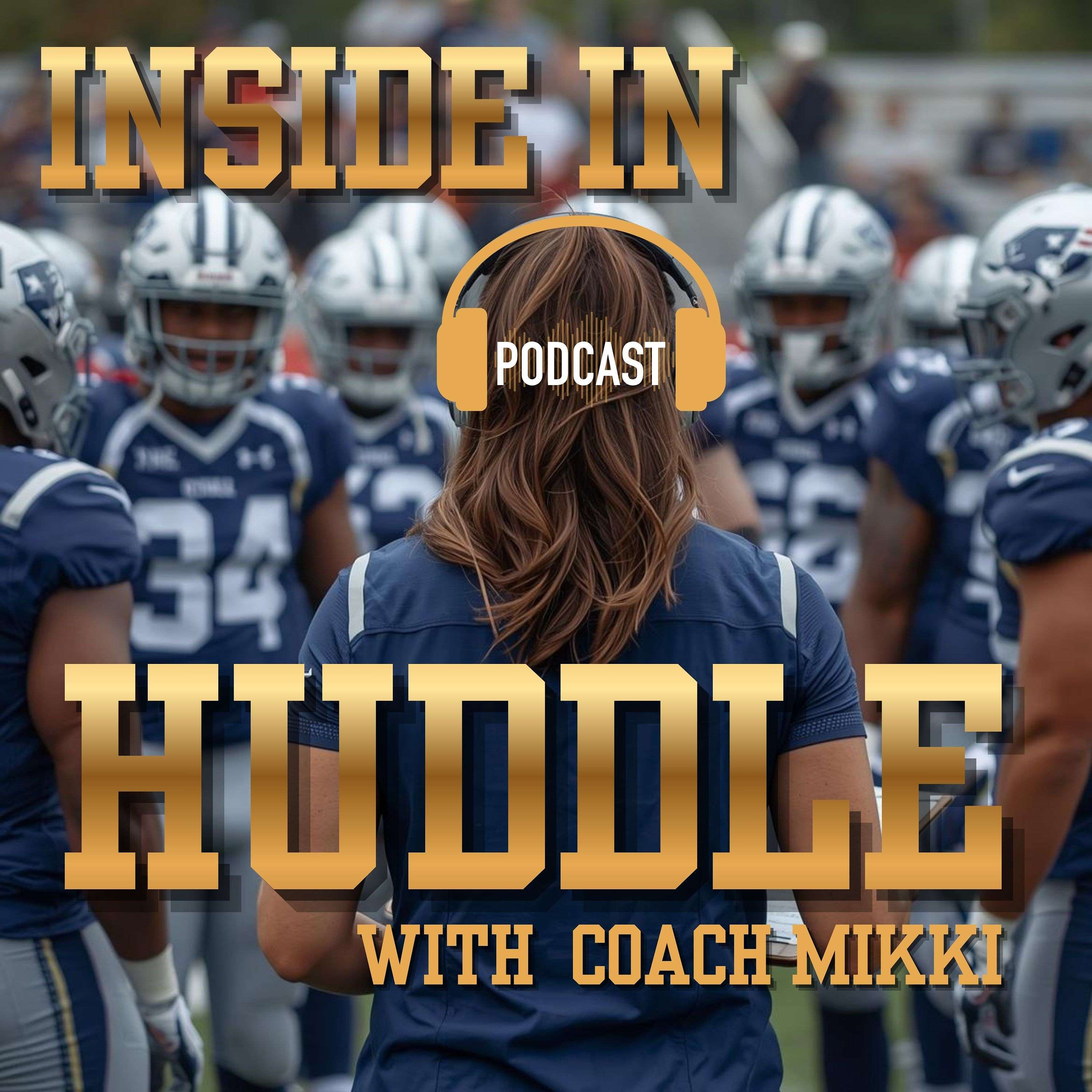 Inside The Huddle - With Coach Mikki
