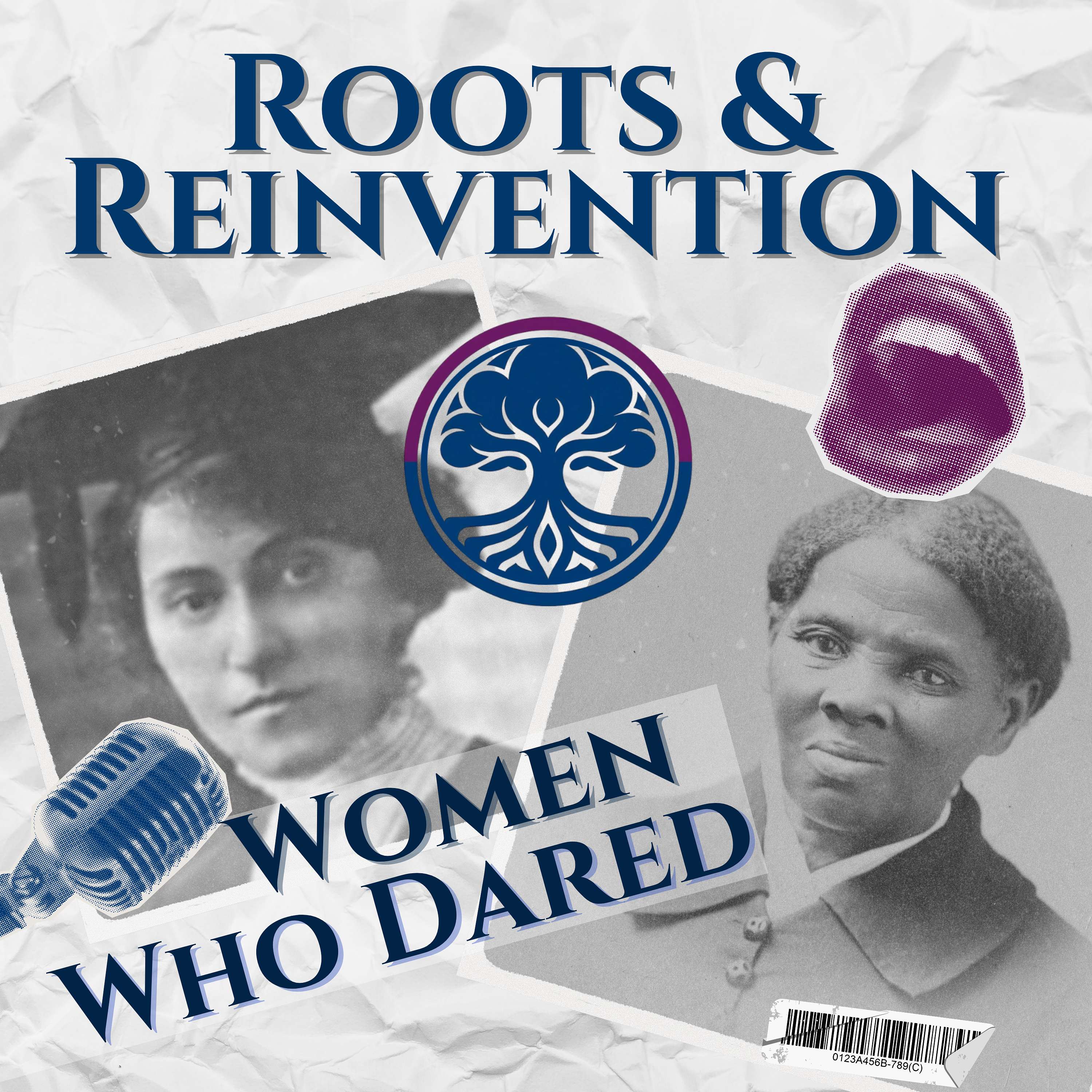 Roots & Reinvention: Women in History Who Dared