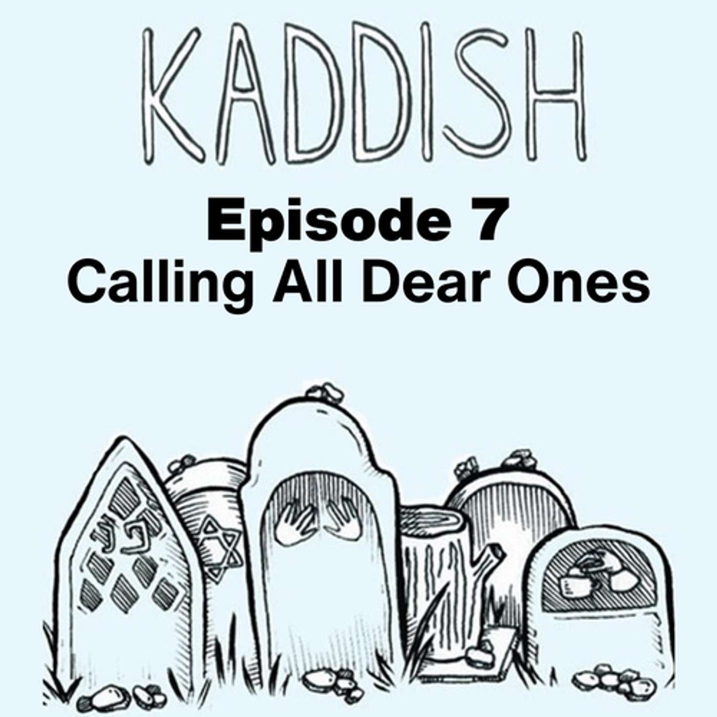 Episode 7: Calling All Dear Ones episode artwork