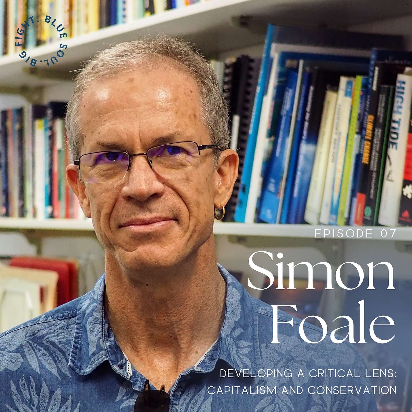 7) Developing a critical lens: capitalism and conservation with Dr. Simon Foale