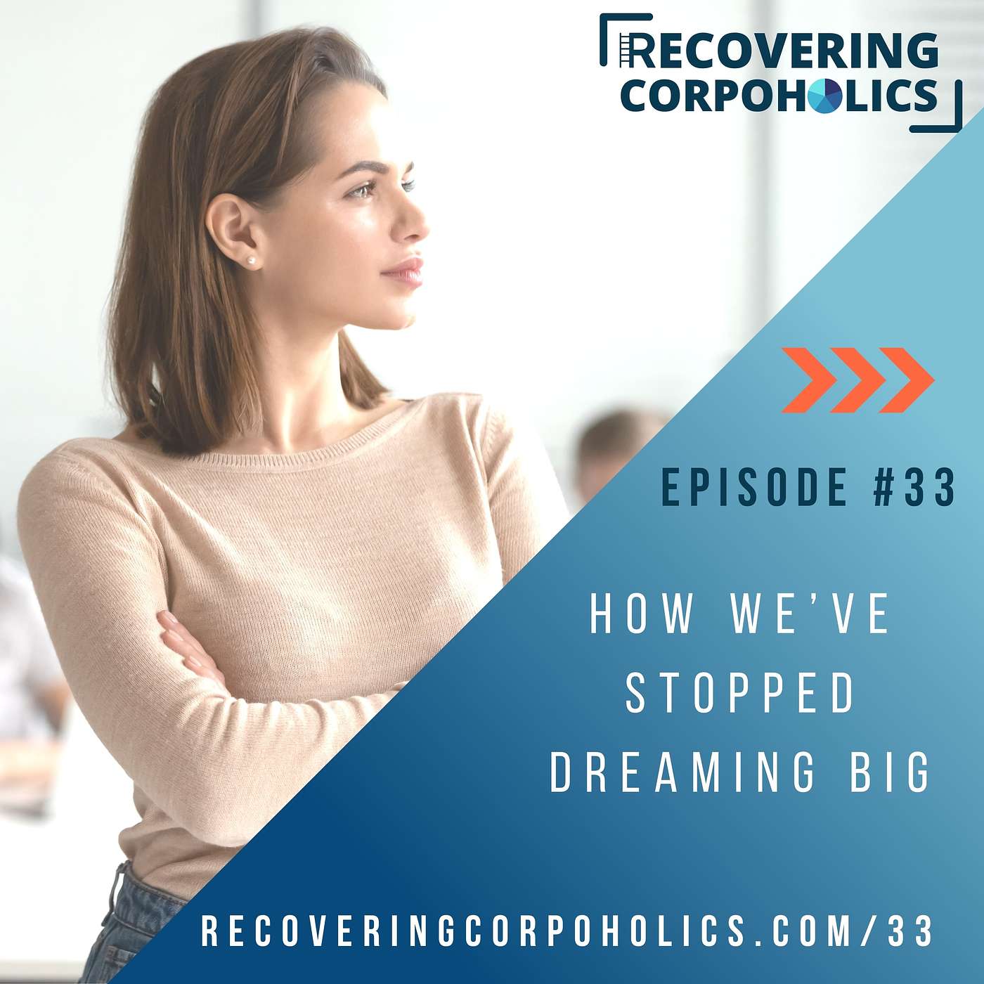 Ep 33 - How We’ve Stopped Dreaming Big
