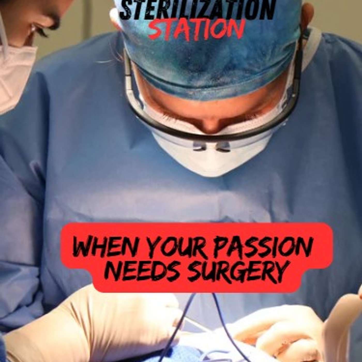 Sterilization Station: A Sterile Processing Empowerment Podcast
