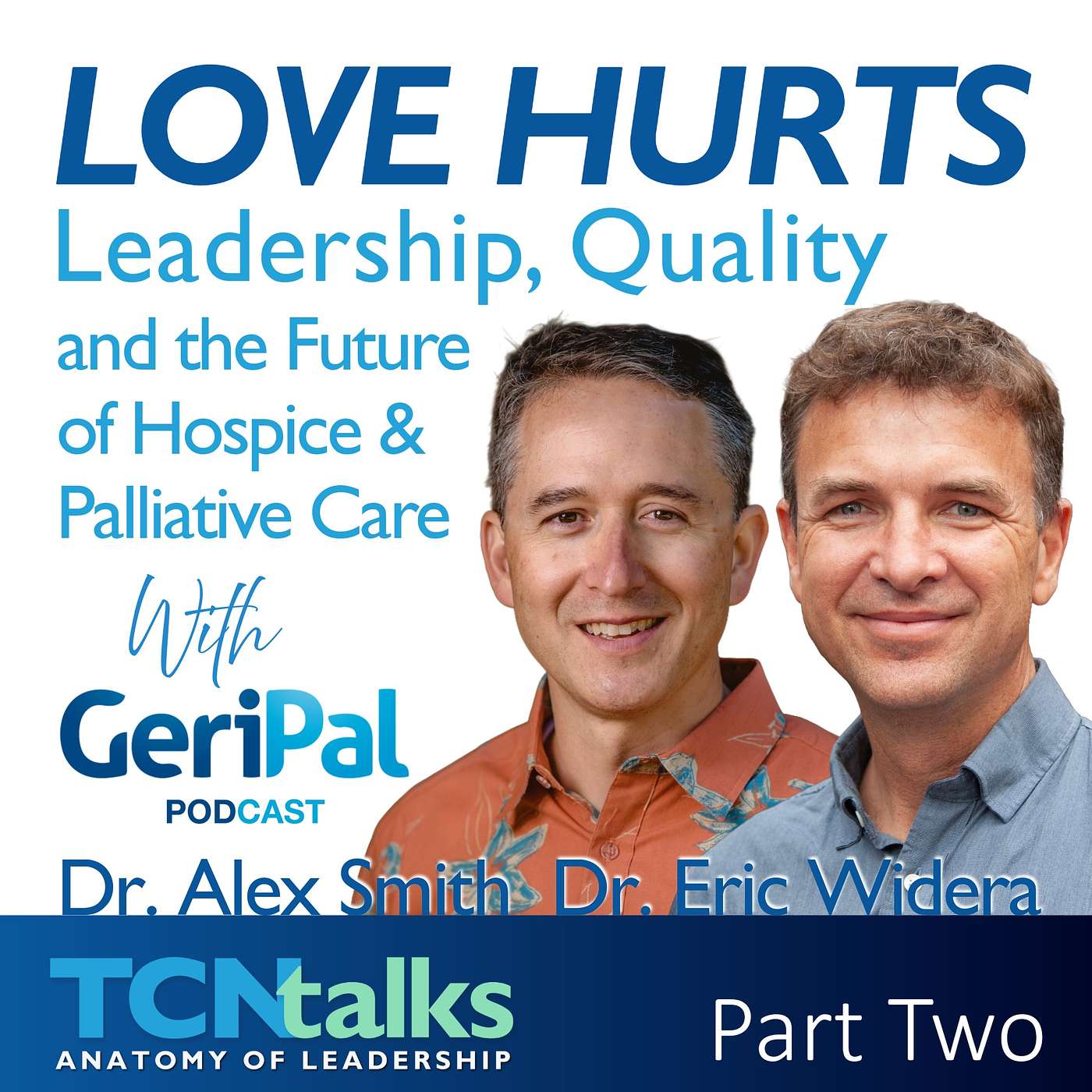 Love Hurts: Leadership, Quality, and the Future of Hospice & Palliative Care | Part Two