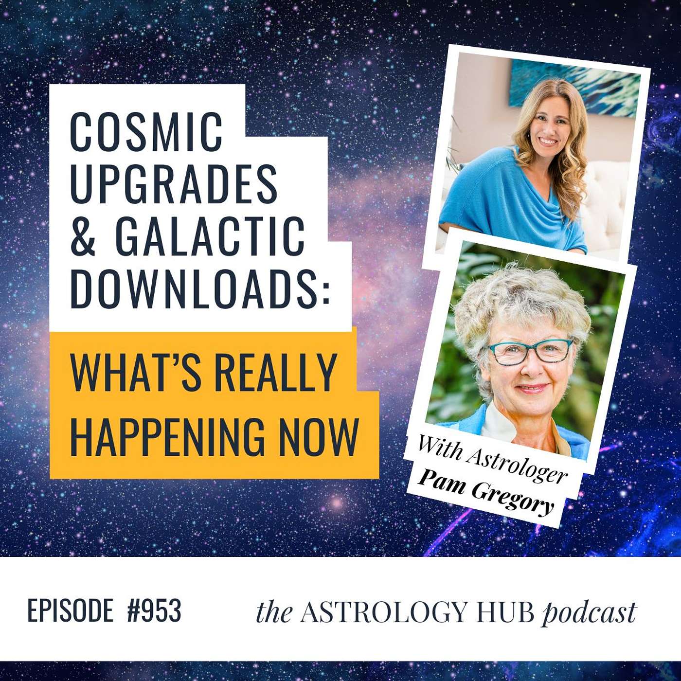cover of episode Cosmic Upgrades & Galactic Downloads: What’s Really Happening Now w/ Pam Gregory