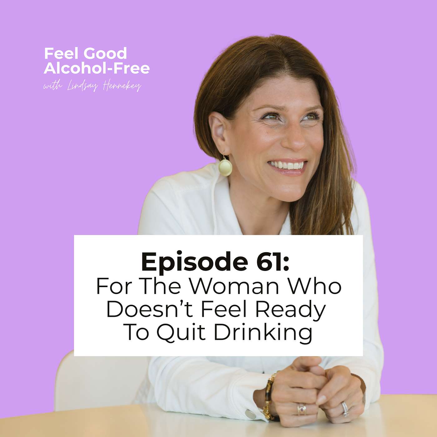 Episode 61: For the Woman Who Doesn't Feel Ready To Quit Drinking episode artwork